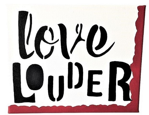 Front view of white background, black hand painted Love Louder black with red right side and bottom border.